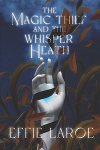 The Magic Thief and The Whisper Heath