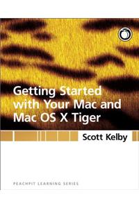 Getting Started with Your Mac and Mac OS X Tiger