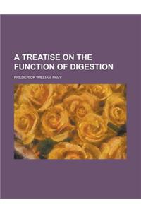 A Treatise on the Function of Digestion