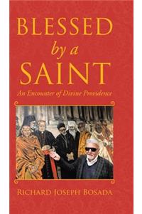Blessed by a Saint