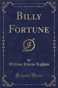 Billy Fortune (Classic Reprint)