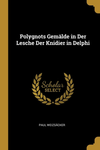 Polygnots Gemälde in Der Lesche Der Knidier in Delphi