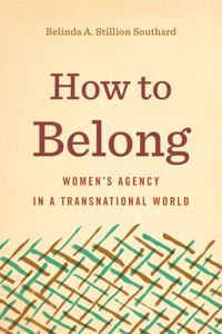 How to Belong: Women's Agency in a Transnational World