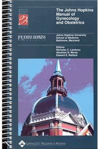 The Johns Hopkins Manual of Obstetrics and Gynecology