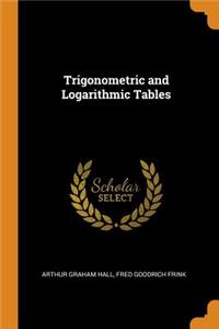 Trigonometric and Logarithmic Tables