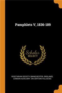 Pamphlets V, 1836-189