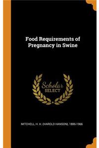 Food Requirements of Pregnancy in Swine