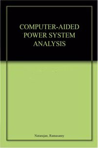 Computer-Aided Power System Analysis Hardcover â€“ 3 April 2002
