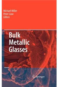 Bulk Metallic Glasses