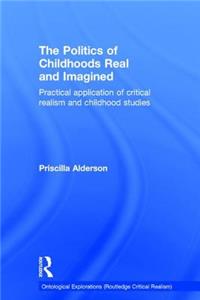 Politics of Childhoods Real and Imagined