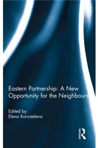 Eastern Partnership: A New Opportunity for the Neighbours?