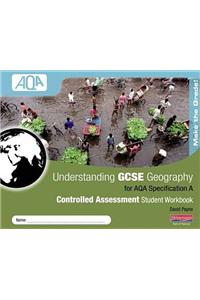 Understanding GCSE Geography AQA A Controlled Assessment Student Workbook
