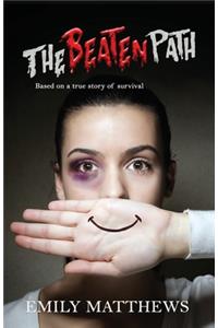 Beaten Path: Based on a true story of survival