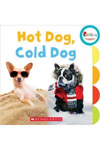 Hot Dog, Cold Dog (Rookie Toddler)