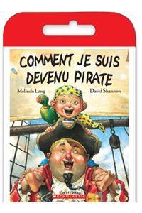 Raconte-Moi Une Histoire: Comment Je Suis Devenu Pirate