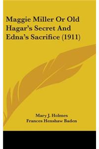 Maggie Miller Or Old Hagar's Secret And Edna's Sacrifice (1911)