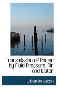 Transmission of Power by Fluid Pressure: Air and Water: Air and Water