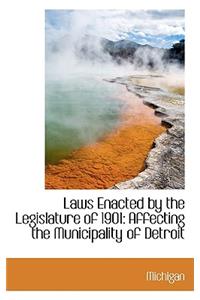 Laws Enacted by the Legislature of 1901