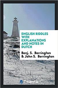 English Riddles with Explanations and Notes in Dutch