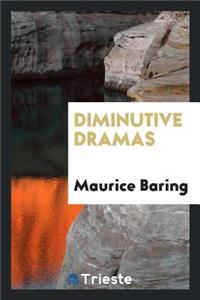Diminutive Dramas