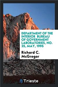 Department of the Interior Bureau of Government Laboratories, No. 25, May, 1995