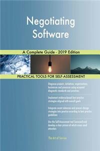 Negotiating Software A Complete Guide - 2019 Edition