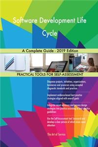 Software Development Life Cycle A Complete Guide - 2019 Edition