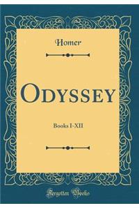 Odyssey: Books I-XII (Classic Reprint)