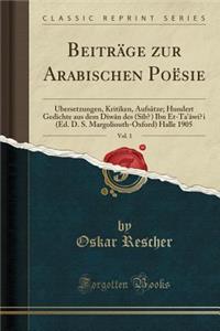 Beiträge Zur Arabischen Poësie, Vol. 1
