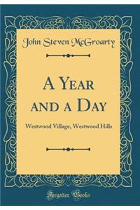 A Year and a Day: Westwood Village, Westwood Hills (Classic Reprint)