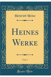 Heines Werke, Vol. 5 (Classic Reprint)