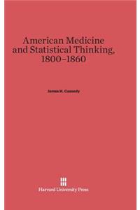 American Medicine and Statistical Thinking, 1800-1860