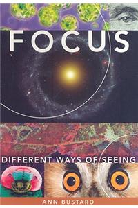 Focus: Different Ways of Seeing