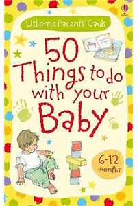 50 Things to do with Your Baby 6-12 Months