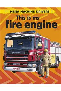 Mega Machine Drivers: This Is My Fire Engine
