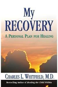 My Recovery: A Personal Plan for Healing