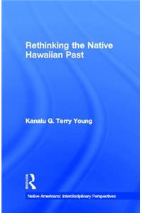 Rethinking the Native Hawaiian Past