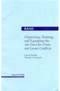 Organizing, Training, and Equipping the Air Force for Crises and Lesser Conflicts