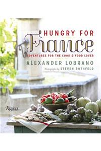 Hungry for France: Adventures for the Cook & Food Lover