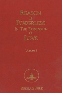 Reason is Powerless in the Expression of Love, Volume 1