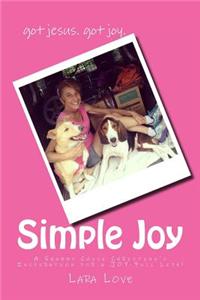 Simple Joy: A Shabby Chick Christian's Inspiration for a Joy-Full Life!