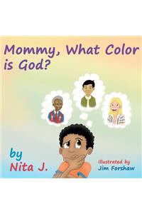 Mommy What Color is God?