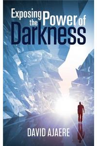 Exposing the power of darkness