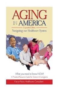 AGING in AMERICA Navigating our Healthcare System