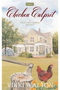 Chicken Culprit: A Backyard Farming Mystery