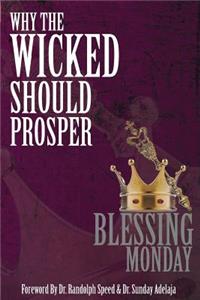 Why the Wicked Should Prosper