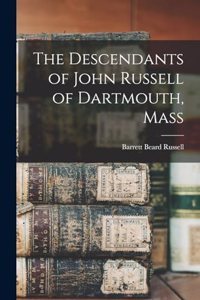 The Descendants of John Russell of Dartmouth, Mass