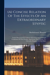 (a) Concise Relation Of The Effects Of An Extraordinary Styptic