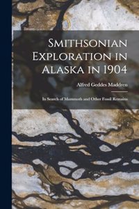 Smithsonian Exploration in Alaska in 1904