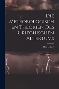 meteorologischen Theorien des griechischen Altertums [microform]